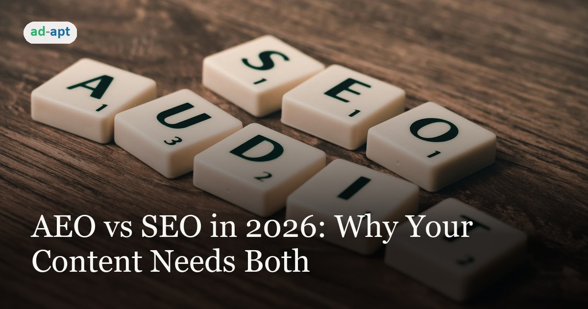 AEO vs SEO in 2026: Why Your Content Needs Both