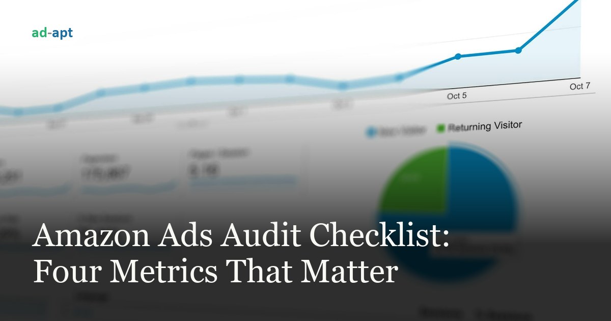 Amazon Ads Audit Checklist: Four Metrics That Matter