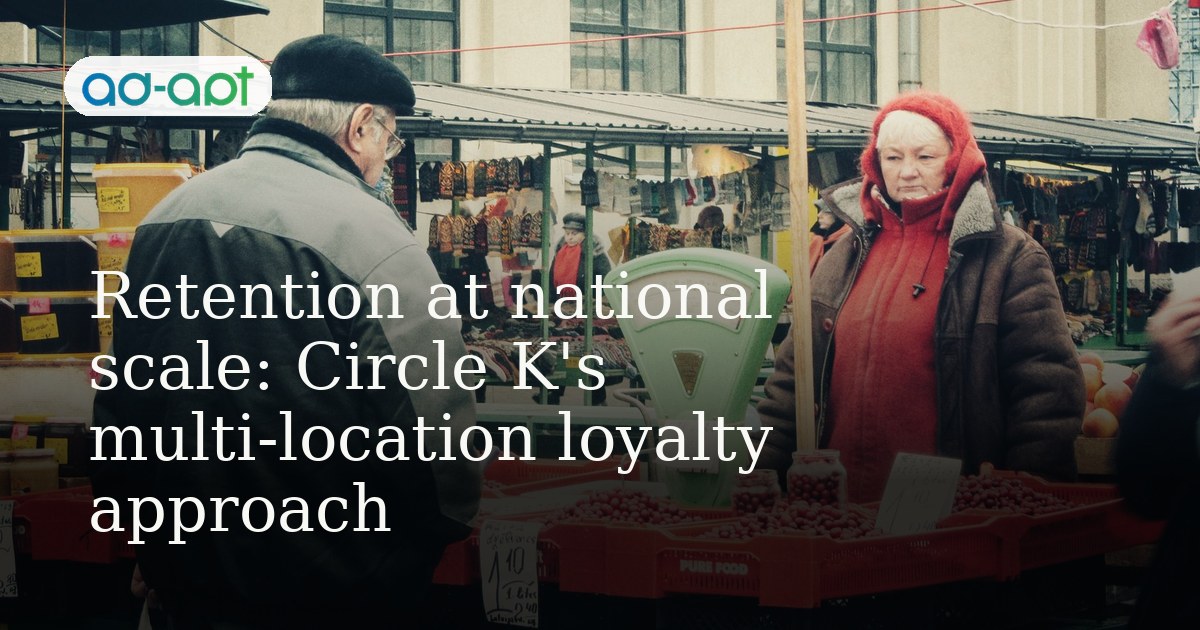 Retention at national scale: Circle K's multi-location loyalty approach