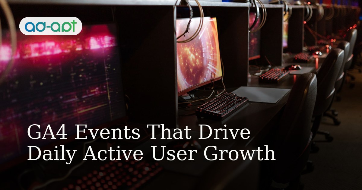 GA4 Events That Drive Daily Active User Growth
