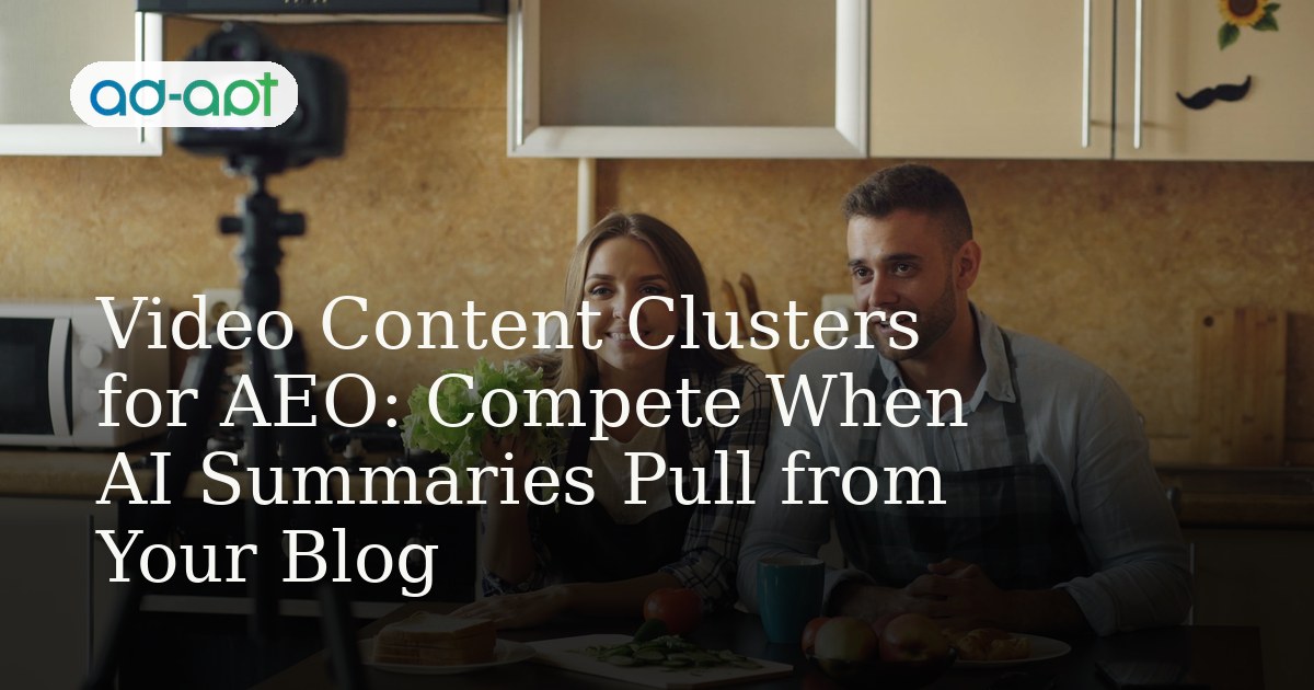 Video Content Clusters for AEO: Compete When AI Summaries Pull from Your Blog